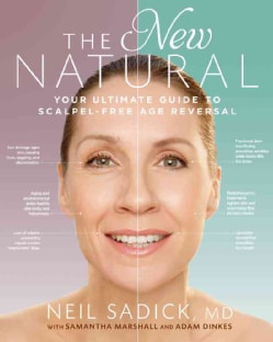 The New Natural: Your Ultimate Guide to Scalpel-Free Age Reversal (Paperback)