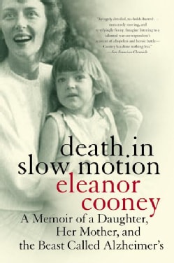 Death in Slow Motion: A Memoir of a Daughter, Her Mother, and the Beast Called Alzheimer's (Paperback)