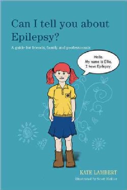 Can I Tell You About Epilepsy?: A Guide for Friends, Family and Professionals (Paperback)