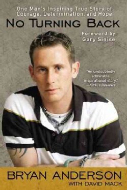 No Turning Back: One Man's Inspiring True Story of Courage, Determination, and Hope (Paperback)