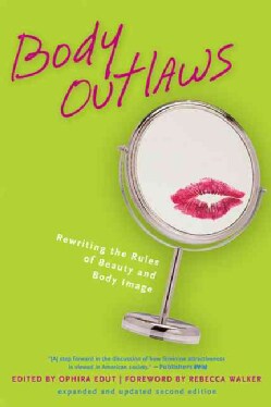 Body Outlaws: Rewriting the Rules of Beauty and Body Image (Paperback)