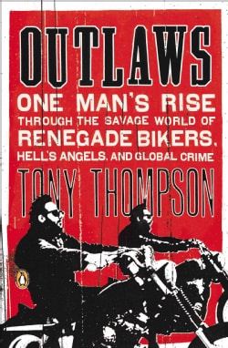 Outlaws-One-Mans-Rise-Through-the-Savage-World-of-Renegade-Bikers-Hells-Angels-and-Global-Crime-Paperback-P9780142422601.JPG