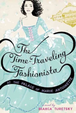 The Time-Traveling Fashionista at the Palace of Marie Antoinette (Hardcover)