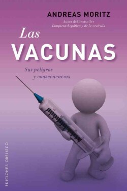 Las vacunas / Vaccine-nation: Sus peligros y consecuencias / Its Dangers and Consequences (Paperback)