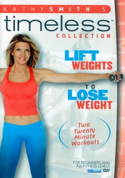 Kathy Smith: Lift Weights to Lose Weight (DVD)