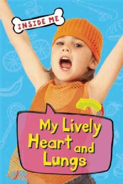 My Lively Heart and Lungs (Hardcover)