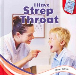 I Have Strep Throat (Hardcover)