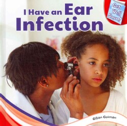 I Have an Ear Infection (Hardcover)