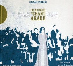 Dorsaf Hamdani - Princesses of Arab Chant