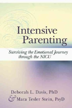 Intensive Parenting: Surviving the Emotional Journey Through the NICU (Paperback)