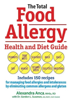 The Total Food Allergy Health and Diet Guide: Includes 150 recipes for managing food allergies and intolerances b... (Paperback)