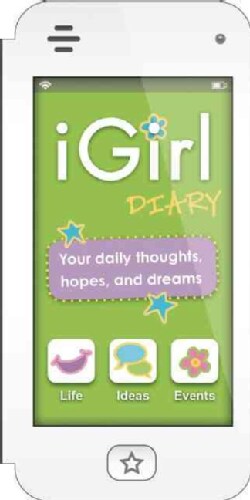 IGirl Diary: Your Daily Thoughts, Hopes, and Dreams! (Diary)