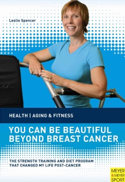 You Can Be Beautiful Beyond Breast Cancer: The Strength Training and Diet Program That Changed My Life Post-Cancer (Paperback)