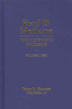 Food Is Medicine: The Scientific Evidence (Hardcover)
