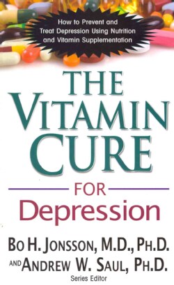 Vitamin Cure for Depression: How to Prevent and Treat Depression Using Nutrition and Vitamin Supplementation (Paperback)