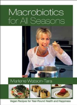 Macrobiotics for All Seasons: Vegan Recipes for Year-Round Health and Happiness (Paperback)