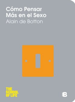 Como pensar mas en el sexo / How To Think More About Sex (Paperback)