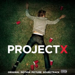 Various - Project X (OST) (Parental Advisory)