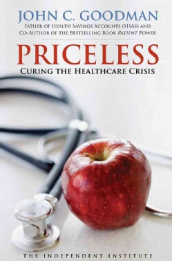 Priceless: Curing the Healthcare Crisis (Hardcover)