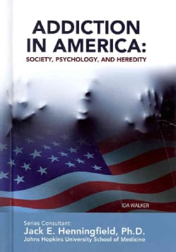 Addiction in America: Society, Psychology, and Heredity (Hardcover)