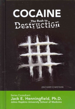 Cocaine: The Rush to Destruction (Hardcover)