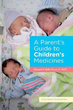 A Parent's Guide to Children's Medicines (Paperback)