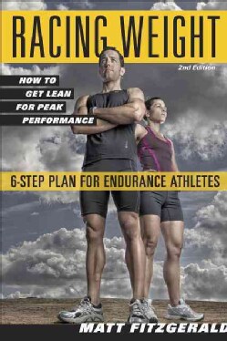 Racing Weight: How to Get Lean for Peak Performance (Paperback)