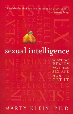 Sexual Intelligence: What We Really Want from Sex--and How to Get It (Paperback)