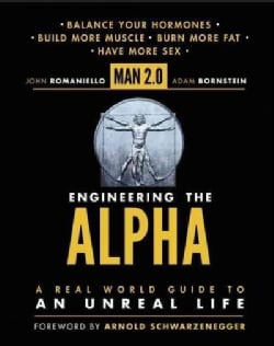 Man 2.0 Engineering the Alpha: A Real World Guide to an Unreal Life (Hardcover)