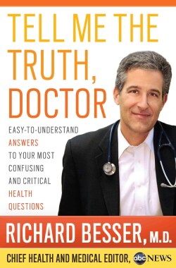 Tell Me the Truth, Doctor: Easy-To-Understand Answers to Your Most Confusing and Critical Health Questions (Hardcover)