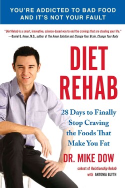 Diet Rehab: 28 Days to Finally Stop Craving the Foods That Make You Fat (Paperback)