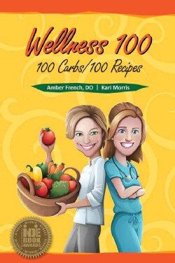 Wellness 100: 100 Carbs/100 Recipes (Paperback)
