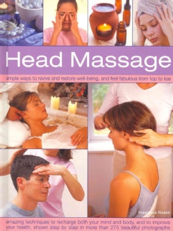 Head Massage: Simple Ways to Revive and Restore Well-being, and Feel Fabulous from Top to Toe (Hardcover)