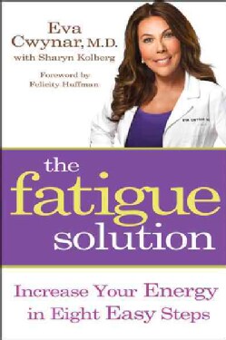 The Fatigue Solution: Increase Your Energy in Eight Easy Steps (Paperback)