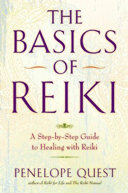 The Basics of Reiki: A Step-by-Step Guide to Healing With Reiki (Paperback)
