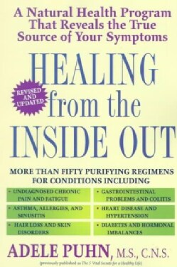 Healing from the Inside Out: A Natural Health Program That Reveals the True Source of Your Symptoms (Paperback)