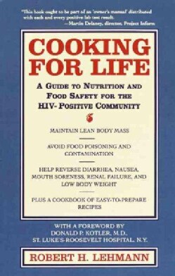 Cooking for Life: A Guide to Nutrition and Food Safety for the Hiv-positive Community (Paperback)