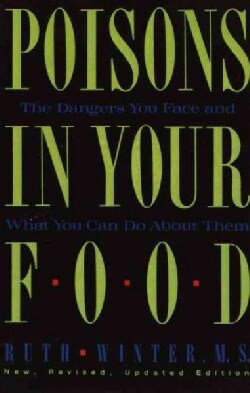 Poisons in Your Food: The Dangers You Face and What You Can Do About Them (Paperback)