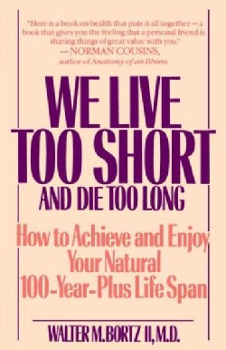 We Live Too Short and Die Too Long (Paperback)
