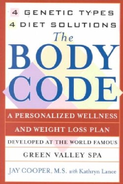 The Body Code: A Personalized Wellness and Weight Loss Plan Developed at the World Famous Green Valley Spa (Paperback)