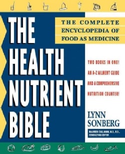 The Health Nutrient Bible: The Complete Encyclopedia of Food As Medicine (Paperback)