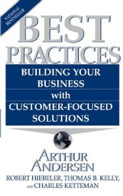 Best Practices: Building Your Business With Customer-Focused Solutions (Paperback)
