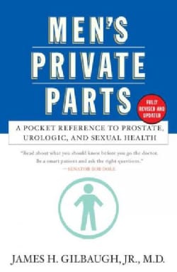Men's Private Parts: A Pocket Reference to Prostate, Urologic, and Sexual Health (Paperback)