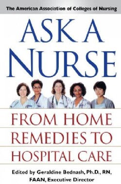 Ask a Nurse: From Home Remedies to Hospital Care (Paperback)