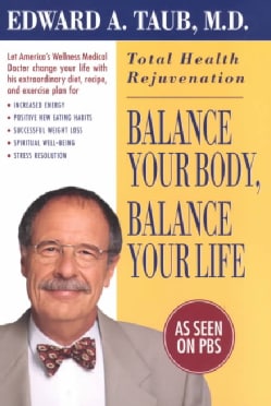 Balance Your Body, Balance Your Life: Total Health Rejuvenation (Paperback)