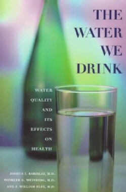 The Water We Drink: Water Quality and Its Effects on Health (Paperback)
