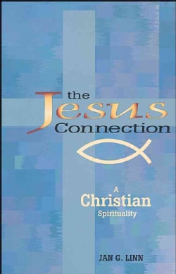The Jesus Connection: A Christian Spirituality (Paperback)