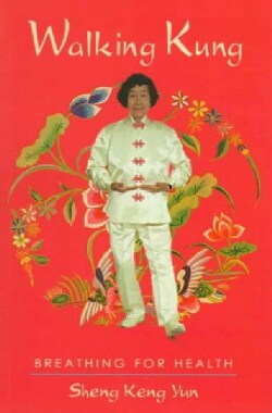 Walking Kung: Breathing for Health (Paperback)