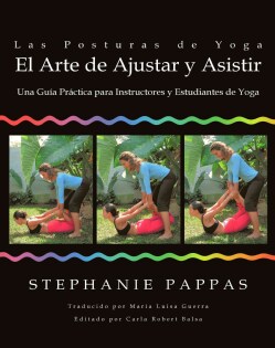 Las Posturas de Yoga El Arte de Ajustar y Asistir / Yoga Posture Adjustments and Assisting: Una Guia Practica Par... (Paperback)