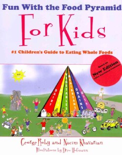 Fun With the Food Pyramid for Kids: #1 Children's Guide to Eating Whole Foods (Paperback)
